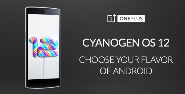 Cyanogen OS 12 für One Plus One wird ausgerollt